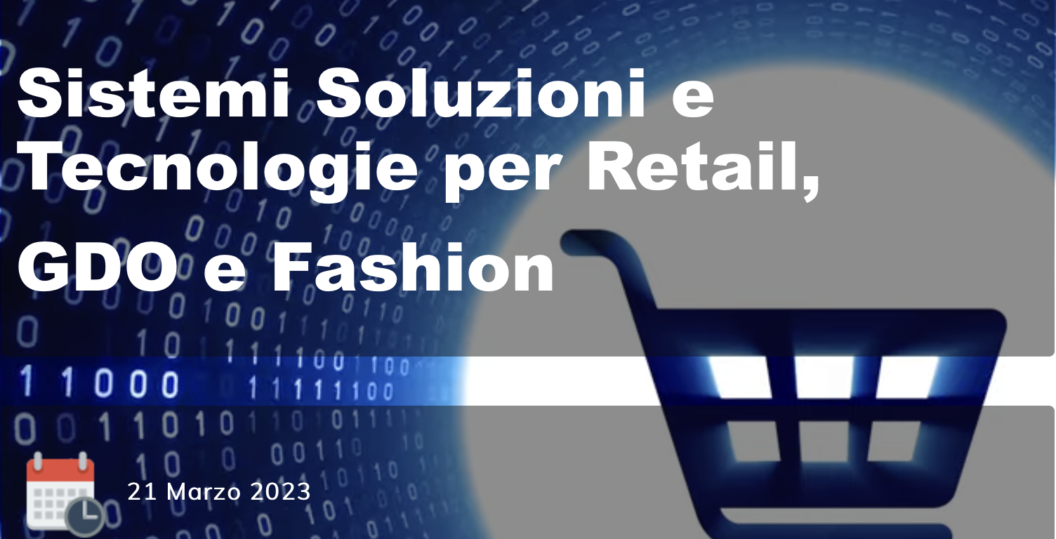 Sistemi Soluzioni e Tecnologie per Retail, GDO e Fashion